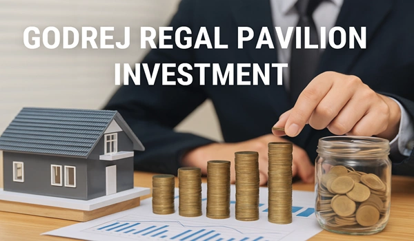 Godrej Regal Pavilion Investment Godrej Regal Pavilion Investment